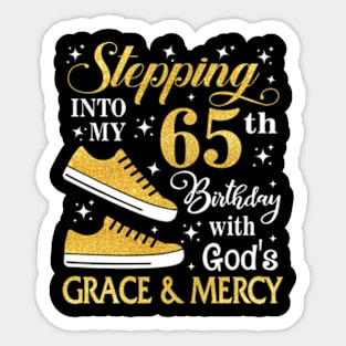 Stepping Into My 65th Birthday With God's Grace & Mercy Bday Sticker